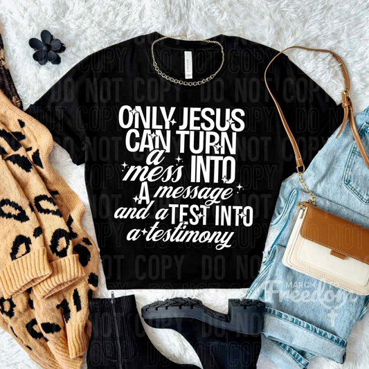 MTF123 - Only Jesus Can Turn a Mess into a Message and a Test into a Testimony