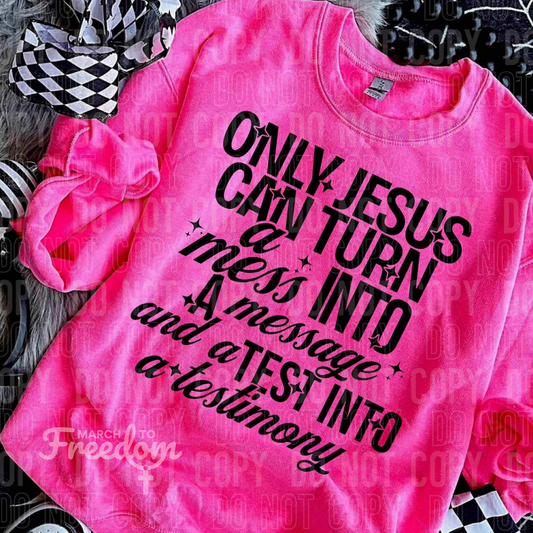 MTF124 - Only Jesus Can Turn a Mess into a Message and a Test into a Testimony
